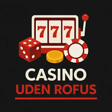 Casino Uden ROFUS med Lav Indbetaling En Guide til Spiloplevelsen Casino Uden ROFUS med Lav Indbetaling En Guide til Spiloplevelsen